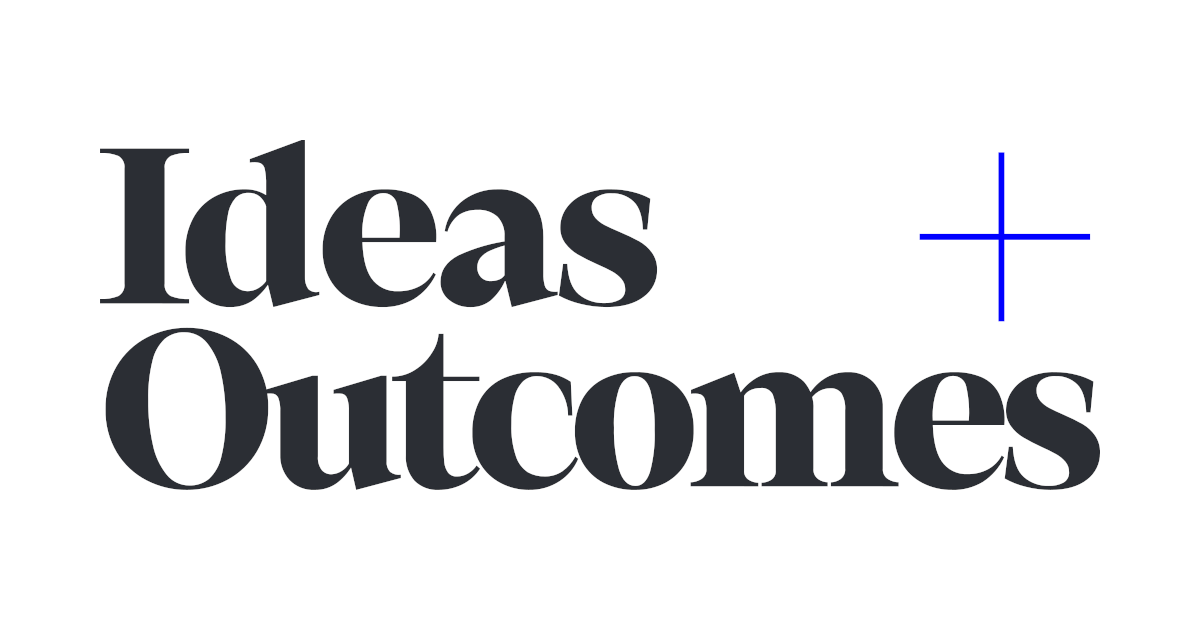 Ideas + Outcomes
